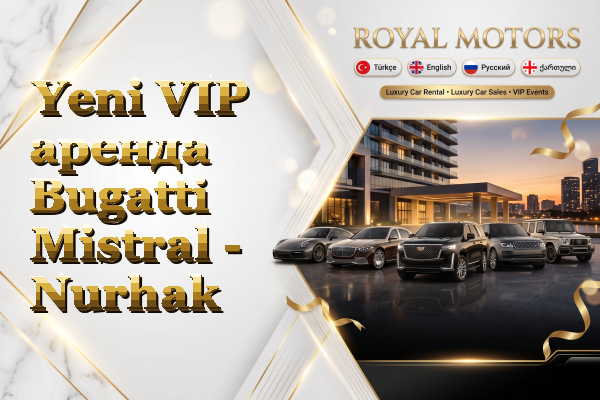 Yeni VIP аренда Bugatti Mistral - Nurhak