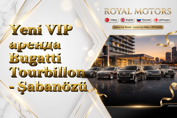 Yeni VIP аренда Bugatti Tourbillon - Şabanözü