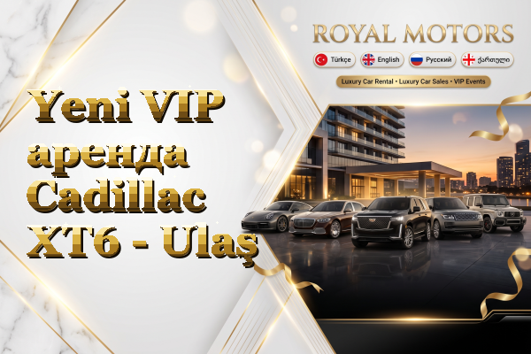 Yeni VIP аренда Cadillac XT6 - Ulaş