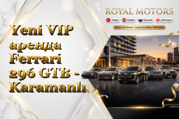 Yeni VIP аренда Ferrari 296 GTB - Karamanlı