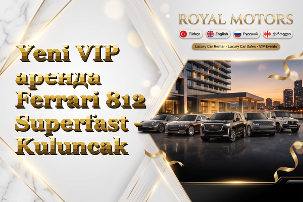Yeni VIP аренда Ferrari 812 Superfast - Kuluncak