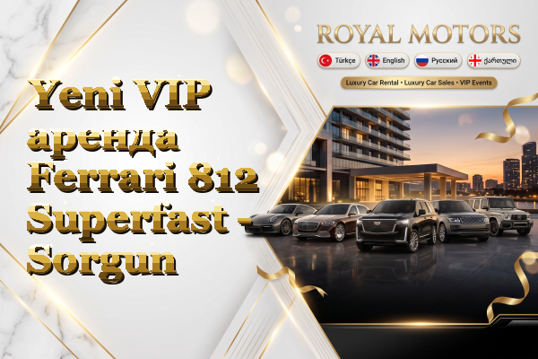 Yeni VIP аренда Ferrari 812 Superfast - Sorgun