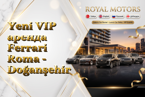 Yeni VIP аренда Ferrari Roma - Doğanşehir