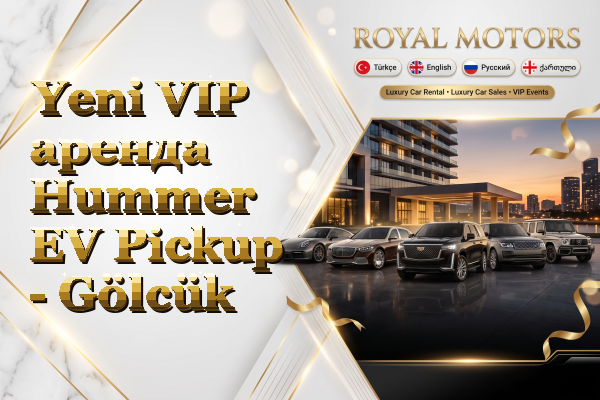 Yeni VIP аренда Hummer EV Pickup - Gölcük