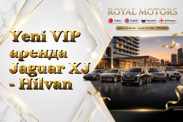Yeni VIP аренда Jaguar XJ - Hilvan