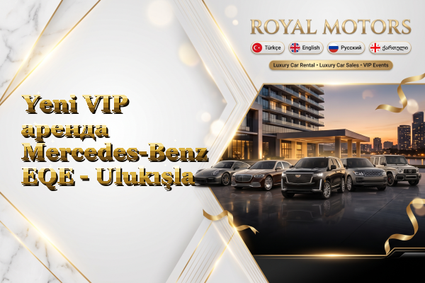 Yeni VIP аренда Mercedes-Benz EQE - Ulukışla