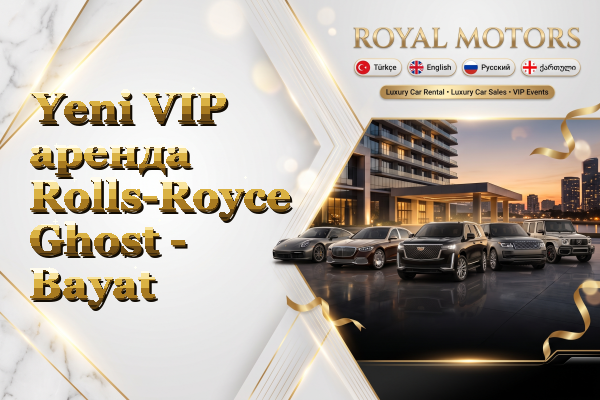 Yeni VIP аренда Rolls-Royce Ghost - Bayat