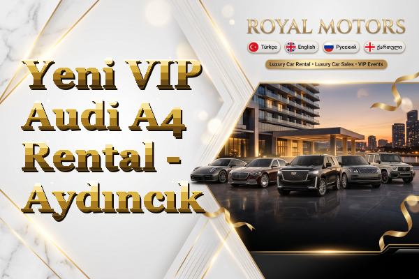 Yeni VIP Audi A4 Rental - Aydıncık