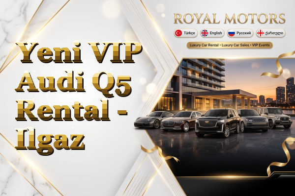 Yeni VIP Audi Q5 Rental - Ilgaz