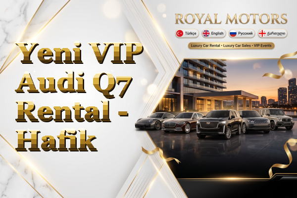 Yeni VIP Audi Q7 Rental - Hafik