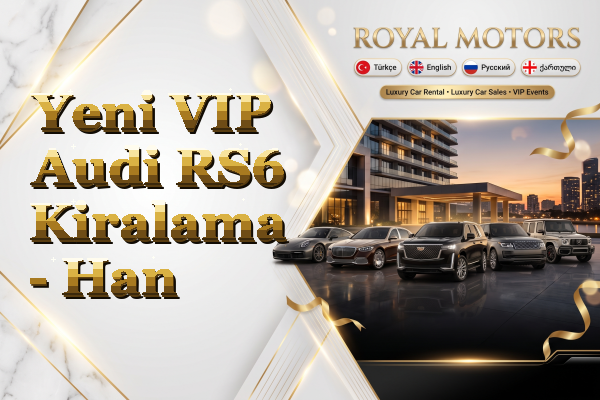 Yeni VIP Audi RS6 Kiralama - Han