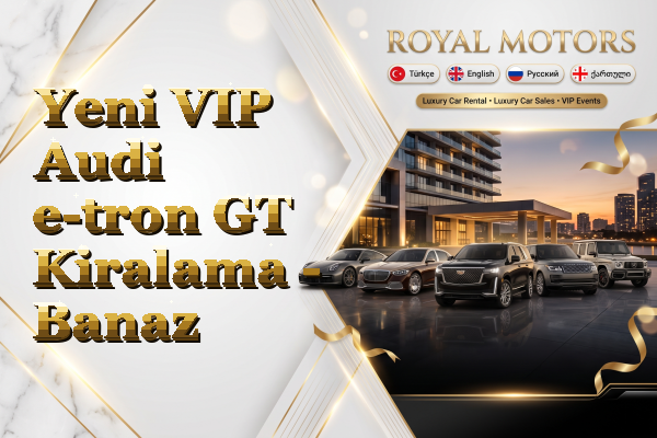 Yeni VIP Audi e-tron GT Kiralama - Banaz