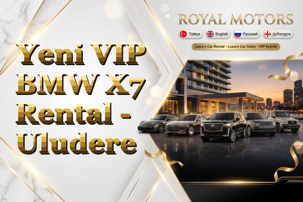 Yeni VIP BMW X7 Rental - Uludere