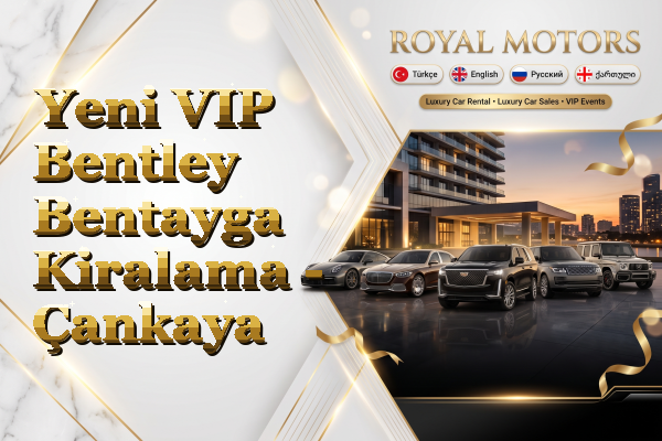 Yeni VIP Bentley Bentayga Kiralama - Çankaya