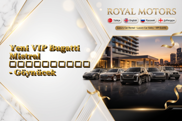 Yeni VIP Bugatti Mistral გაქირავება - Göynücek