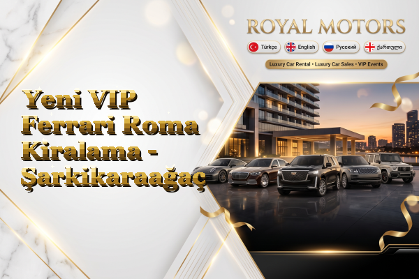 Yeni VIP Ferrari Roma Kiralama - Şarkikaraağaç