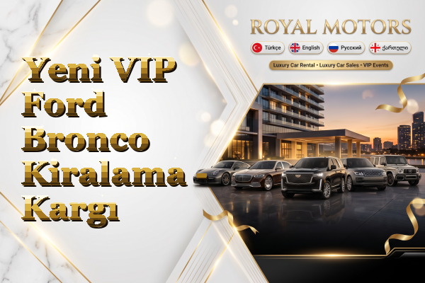 Yeni VIP Ford Bronco Kiralama - Kargı