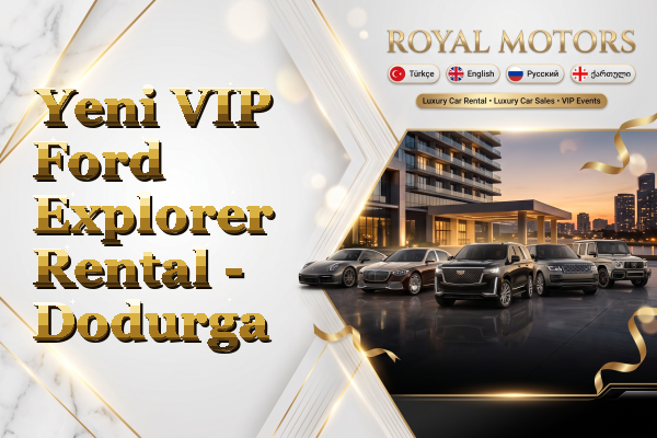 Yeni VIP Ford Explorer Rental - Dodurga