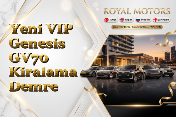 Yeni VIP Genesis GV70 Kiralama - Demre