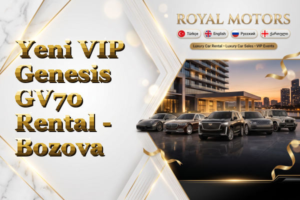 Yeni VIP Genesis GV70 Rental - Bozova