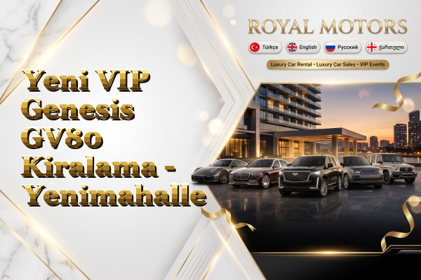 Yeni VIP Genesis GV80 Kiralama - Yenimahalle
