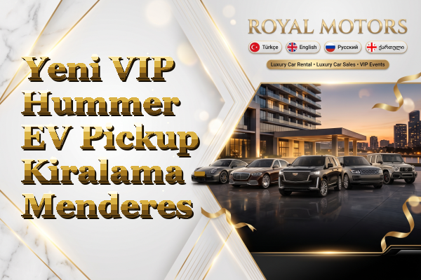 Yeni VIP Hummer EV Pickup Kiralama - Menderes