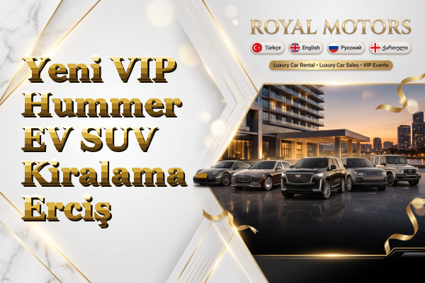Yeni VIP Hummer EV SUV Kiralama - Erciş