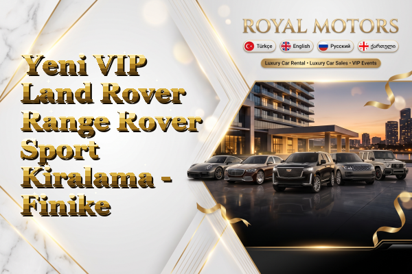 Yeni VIP Land Rover Range Rover Sport Kiralama - Finike