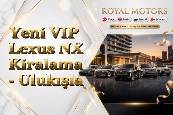 Yeni VIP Lexus NX Kiralama - Ulukışla