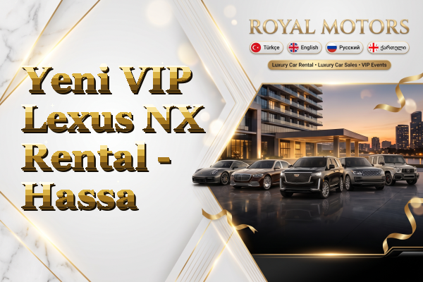 Yeni VIP Lexus NX Rental - Hassa