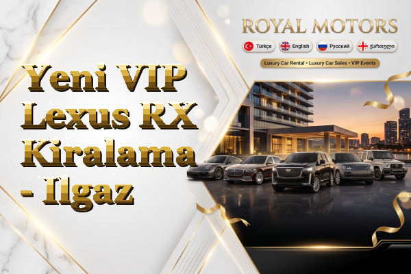 Yeni VIP Lexus RX Kiralama - Ilgaz