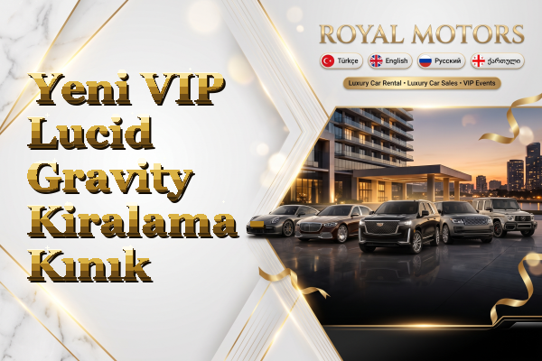 Yeni VIP Lucid Gravity Kiralama - Kınık