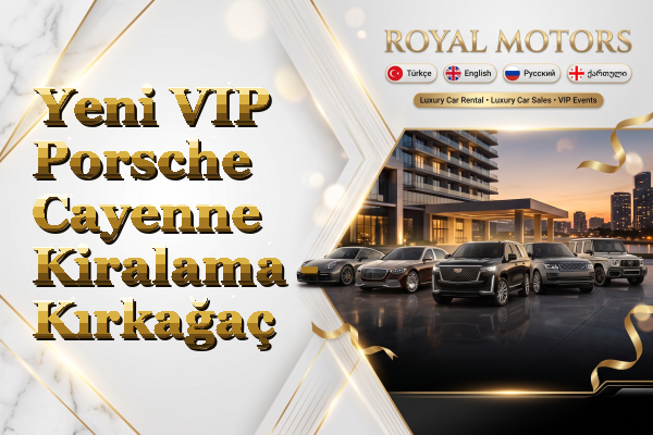 Yeni VIP Porsche Cayenne Kiralama - Kırkağaç