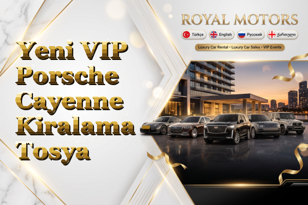 Yeni VIP Porsche Cayenne Kiralama - Tosya