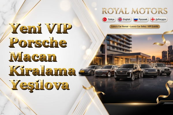 Yeni VIP Porsche Macan Kiralama - Yeşilova