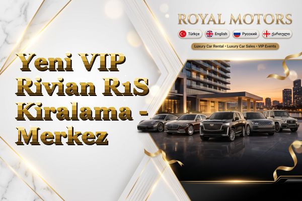 Yeni VIP Rivian R1S Kiralama - Merkez
