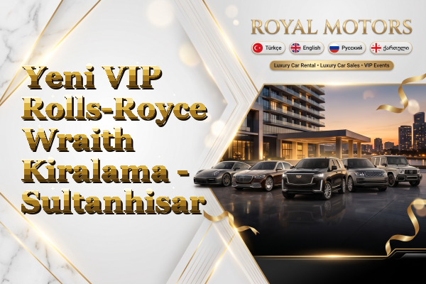 Yeni VIP Rolls-Royce Wraith Kiralama - Sultanhisar