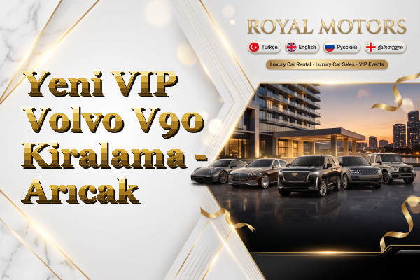 Yeni VIP Volvo V90 Kiralama - Arıcak