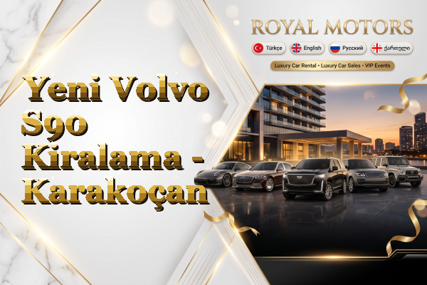 Yeni Volvo S90 Kiralama - Karakoçan
