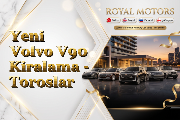 Yeni Volvo V90 Kiralama - Toroslar