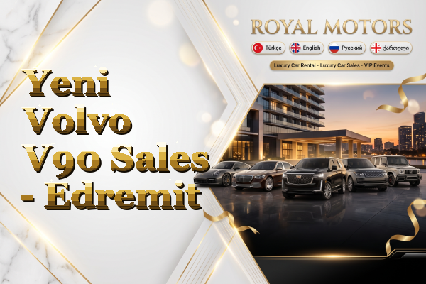 Yeni Volvo V90 Sales - Edremit