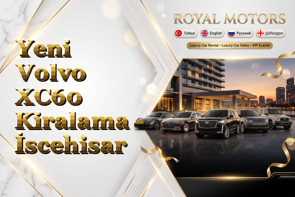 Yeni Volvo XC60 Kiralama - İscehisar