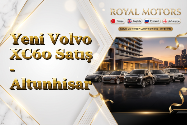 Yeni Volvo XC60 Satış - Altunhisar