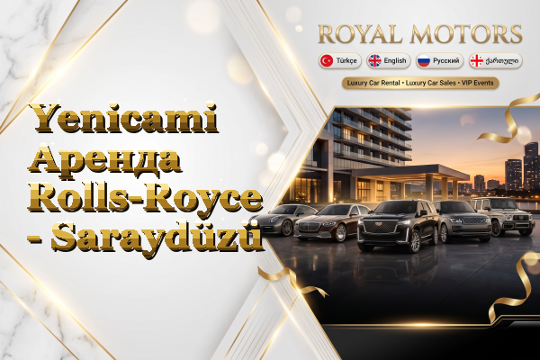 Yenicami Аренда Rolls-Royce - Saraydüzü
