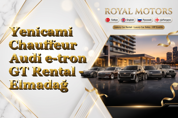 Yenicami Chauffeur Audi e-tron GT Rental - Elmadağ