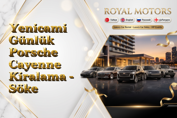 Yenicami Günlük Porsche Cayenne Kiralama - Söke