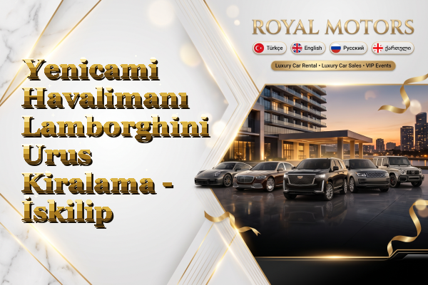 Yenicami Havalimanı Lamborghini Urus Kiralama - İskilip