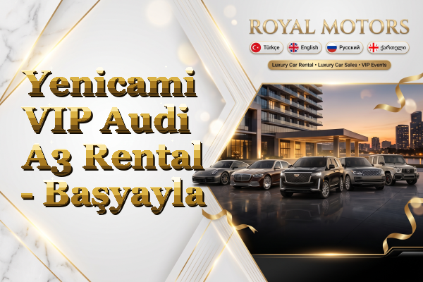 Yenicami VIP Audi A3 Rental - Başyayla