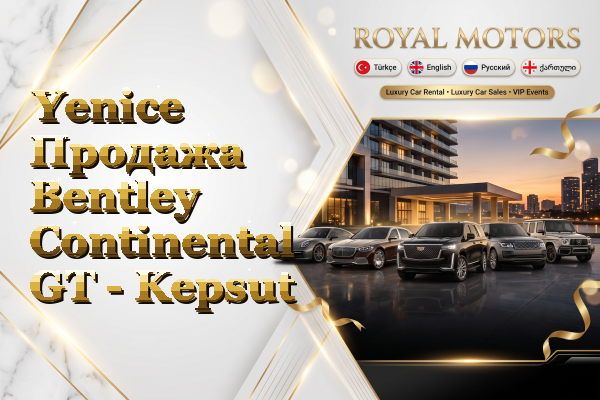 Yenice Продажа Bentley Continental GT - Kepsut