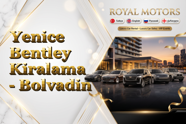 Yenice Bentley Kiralama - Bolvadin